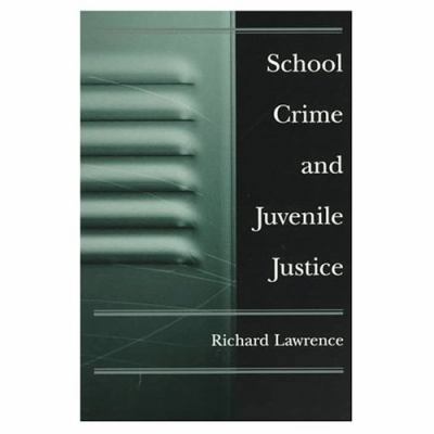 School Crime and Juvenile Justice 0195101650 Book Cover