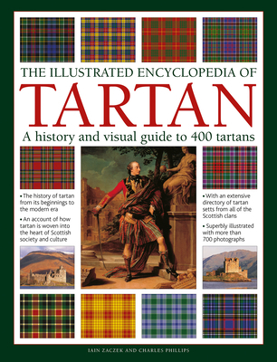 The Illustrated Encyclopedia of Tartan: A Histo... 0754835367 Book Cover