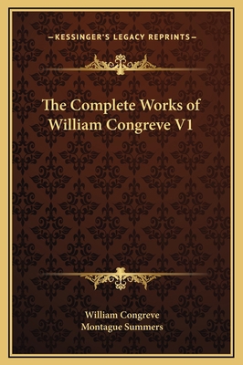 The Complete Works of William Congreve V1 116935582X Book Cover