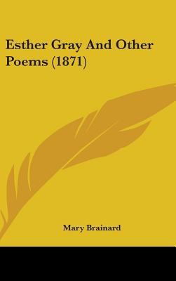 Esther Gray and Other Poems (1871) 0548914664 Book Cover