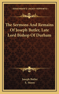 The Sermons and Remains of Joseph Butler, Late ... 1163573809 Book Cover