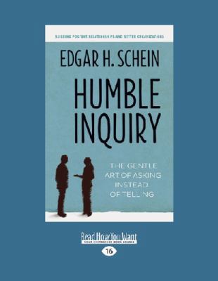 Humble Inquiry: The Gentle Art of Asking Instea... 1459670566 Book Cover