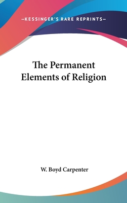 The Permanent Elements of Religion 0548011443 Book Cover