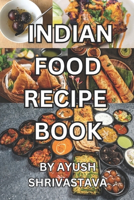 Indian Food Recipe Book B0CF4NX564 Book Cover
