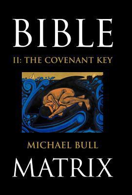 Bible Matrix II: The Covenant Key 1449723764 Book Cover