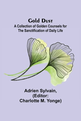 Gold Dust: A Collection of Golden Counsels for ... 9356082081 Book Cover