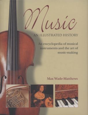 Music: An Illustrated History 0754819787 Book Cover