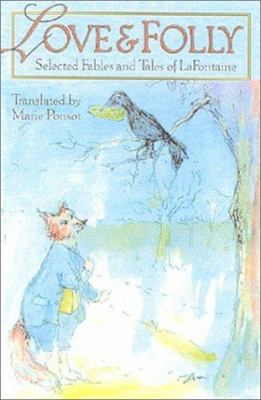 Love and Folly: Selected Fables and Tales of La... 1566492270 Book Cover