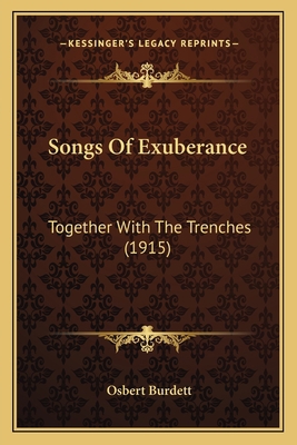 Songs Of Exuberance: Together With The Trenches... 1166959724 Book Cover