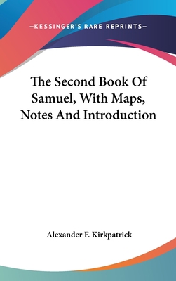 The Second Book Of Samuel, With Maps, Notes And... 0548273715 Book Cover