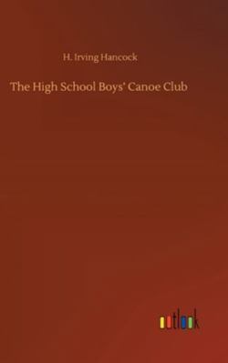 The High School Boys' Canoe Club 375236100X Book Cover