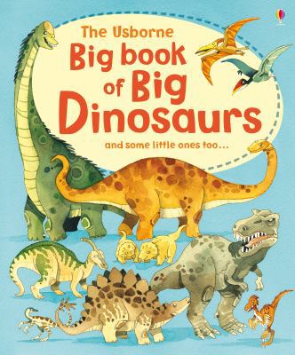 The Usborne Big Book of Dinosaurs 1409507327 Book Cover
