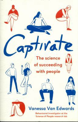 Captivate: The Science of Succeeding with People 0241309913 Book Cover
