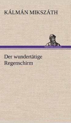 Der Wundertatige Regenschirm [German] 3847257269 Book Cover