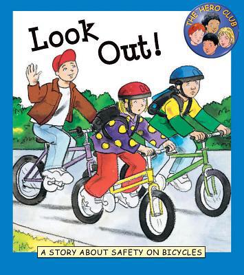 Look Out!: A Story about Safety on Bicycles 1589527445 Book Cover