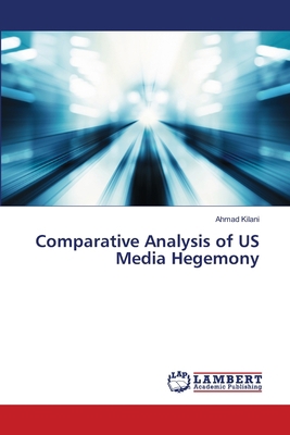 Comparative Analysis of US Media Hegemony 6203201405 Book Cover