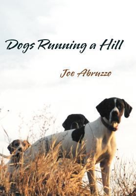 Dogs Running a Hill 1475932979 Book Cover