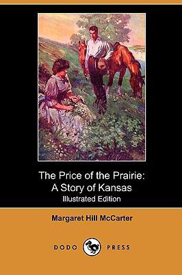 The Price of the Prairie: A Story of Kansas (Il... 1409994171 Book Cover