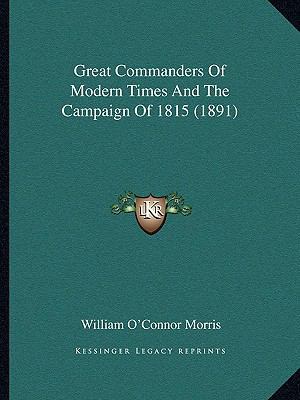 Great Commanders Of Modern Times And The Campai... 1165492326 Book Cover