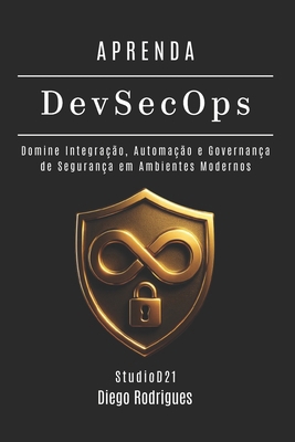 APRENDA DevSecOps: Domine Integração, Automação... [Portuguese] B0FGDPJGL3 Book Cover