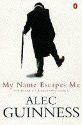 My Name Escapes Me : The Diary of a Retiring Actor 0140257233 Book Cover
