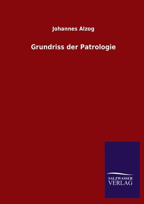 Grundriss der Patrologie [German] 3846051403 Book Cover