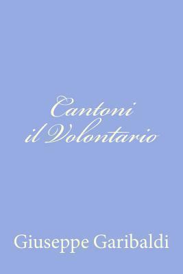 Cantoni il Volontario [Italian] 1478103132 Book Cover