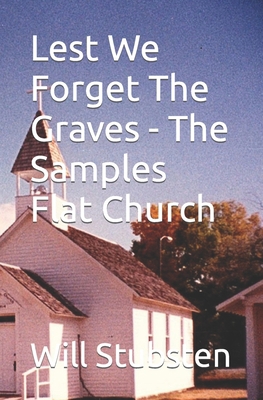 Lest We Forget The Graves - The Samples Flat Ch... B09WL7V7CJ Book Cover