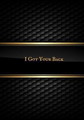 I Got Your Back: Blank Ruled Notebook Funny Off... 1799210863 Book Cover