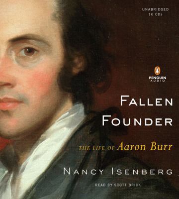 Fallen Founder: The Life of Aaron Burr 0143142283 Book Cover