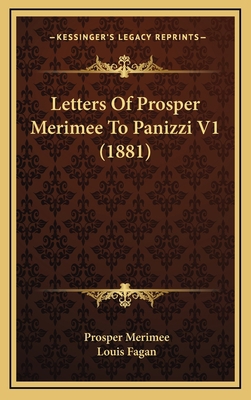 Letters of Prosper Merimee to Panizzi V1 (1881) 1165049481 Book Cover