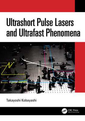 Ultrashort Pulse Lasers and Ultrafast Phenomena 1032411724 Book Cover