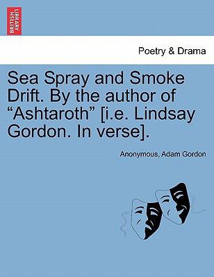 Sea Spray and Smoke Drift. by the Author of Ash... 1241028273 Book Cover