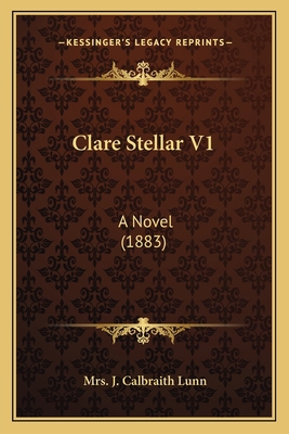 Clare Stellar V1: A Novel (1883) 1164606697 Book Cover