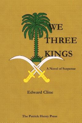 We Three Kings: A Novel of Suspense 1481219073 Book Cover