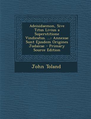 Adeisidaemon, Sive Titus Livius a Superstitione... [Latin] 1289380139 Book Cover