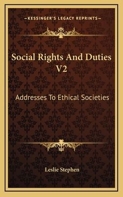 Social Rights And Duties V2: Addresses To Ethic... 1163459054 Book Cover