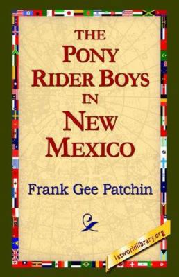 The Pony Rider Boys in New Mexico 142181529X Book Cover