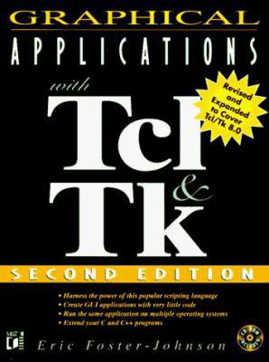 Graphical Applications with TCL and TK [With La... 1558515690 Book Cover