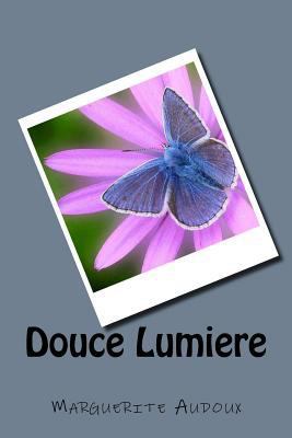 Douce Lumiere [French] 153944953X Book Cover