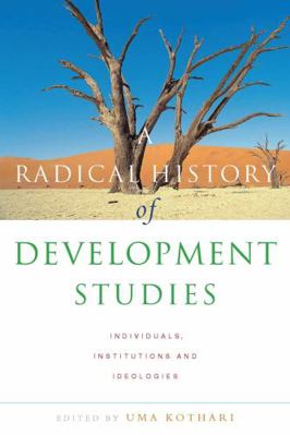 A Radical History of Development Studies: Indiv... 1842775251 Book Cover