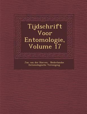 Tijdschrift Voor Entomologie, Volume 17 [Dutch] 1249479096 Book Cover