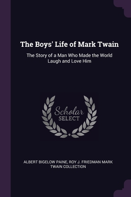 The Boys' Life of Mark Twain: The Story of a Ma... 1377467570 Book Cover