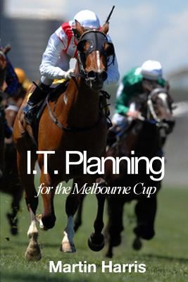 IT Planning for the Melbourne Cup 1790383471 Book Cover