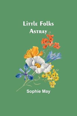 Little Folks Astray 9357093222 Book Cover