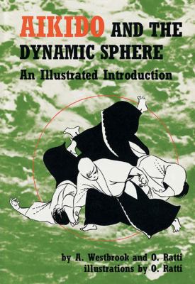 Aikido and the Dynamic Sphere 0804800049 Book Cover