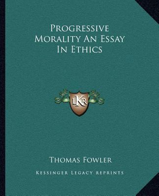 Progressive Morality An Essay In Ethics 1162681020 Book Cover