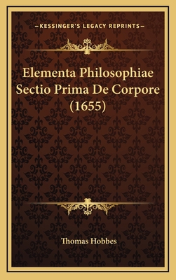 Elementa Philosophiae Sectio Prima De Corpore (... [Latin] 1166242196 Book Cover