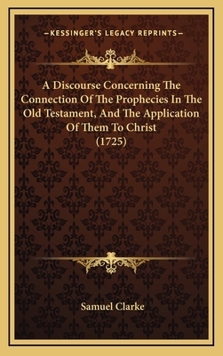 A Discourse Concerning The Connection Of The Pr... 1168810086 Book Cover