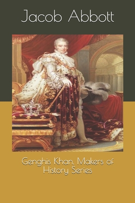 Genghis Khan, Makers of History Series 1692517724 Book Cover